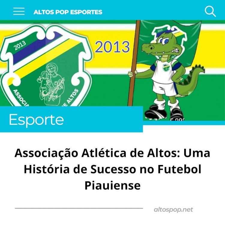 Associação Atlética de Altos: Uma História de Sucesso no Futebol Piauiense