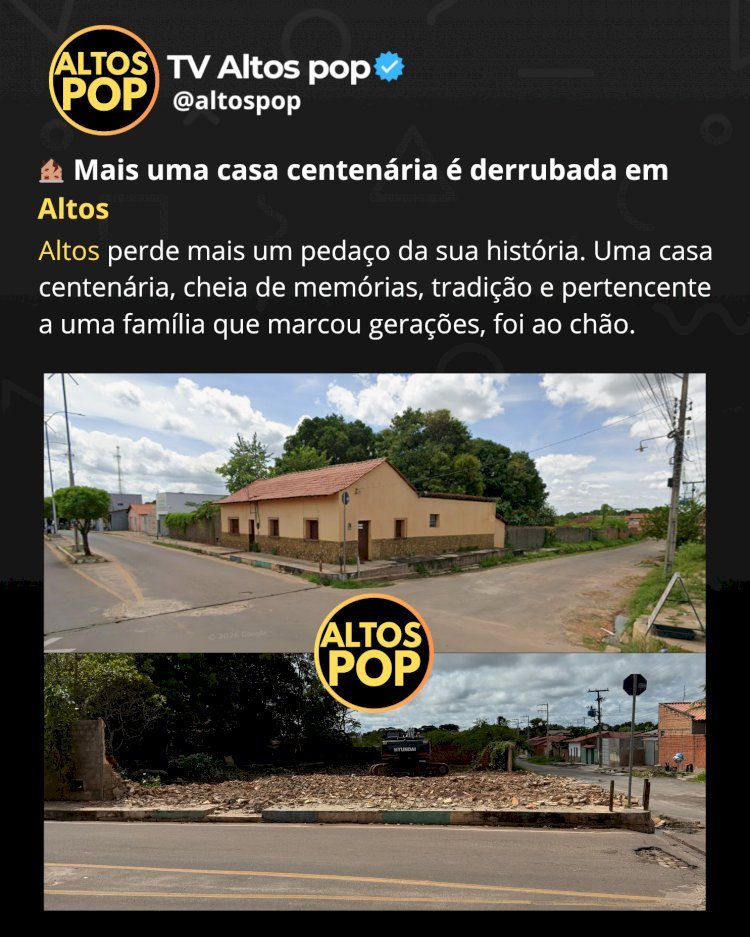 Altos perde mais uma casa centenária: casarão cheio de história e tradição é derrubado
